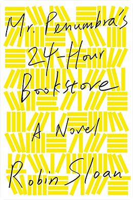 Mr. Penumbra’s 24-Hour Bookstore | Robin Sloan