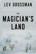 The Magician’s Land | Lev Grossman