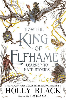 How the King of Elfhame Learned to Hate Stories | Holly Black