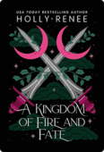 A Kingdom of Fire and Fate | Holly Renee