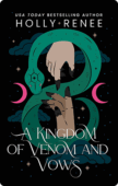 A Kingdom of Venom and Vows | Holly Renee