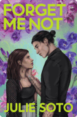 Forget Me Not | Julie Soto