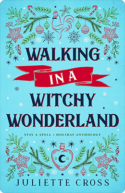 Walking in a Witchy Wonderland | Juliette Cross