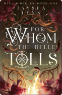 For Whom the Belle Tolls | Jaysea Lynn