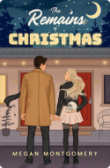 The Remains of Christmas | Megan Montgomery