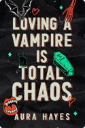 Loving A Vampire Is Total Chaos | Aura Hayes