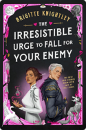 The Irresistible Urge to Fall for Your Enemy | Brigitte Knightley