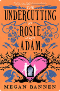 The Undercutting of Rosie and Adam | Megan Bannen