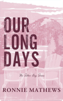 Our Long Days | Ronnie Mathews