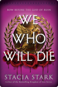 We Who Will Die | Stacia Stark