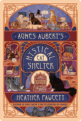 Agnes Aubert’s Mystical Cat Shelter | Heather Fawcett